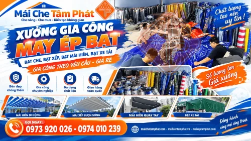 Xưởng May Ép Bạt Xếp, Bạt Mái Che Tâm Phát – Gia Công Bạt Theo Kích Thước Yêu Cầu