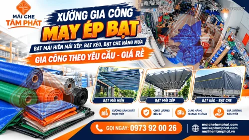 Xưởng May Ép Bạt Xếp, Bạt Mái Che Tâm Phát – Gia Công Bạt Theo Kích Thước Yêu Cầu